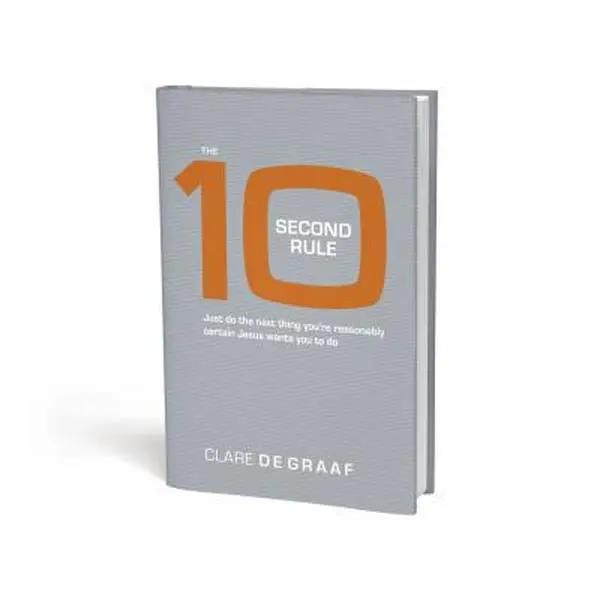 USED-The 10 Second Rule: Just do the next thing you're reasonably certain Jesus wants you to do by Clare De Graaf (Hardcover)