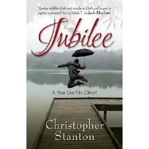 USED-Jubilee: God's Gift to You---it's a Year Like No Other! by Christopher Stanton (Paperback)