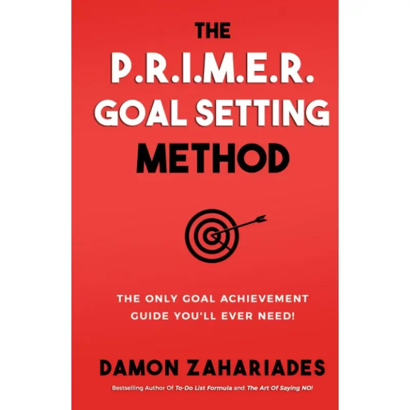 The P.R.I.M.E.R. Goal Setting Method: The Only Goal Achievement Guide You'll Ever Need! (Self-Help Books for Busy People) Hardcover – October 2, 2021