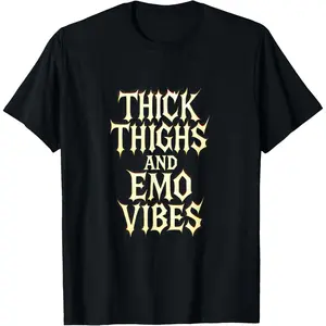 100%cotton Thick Thighs and Emo Vibes - Goth Alt Style T-Shirt