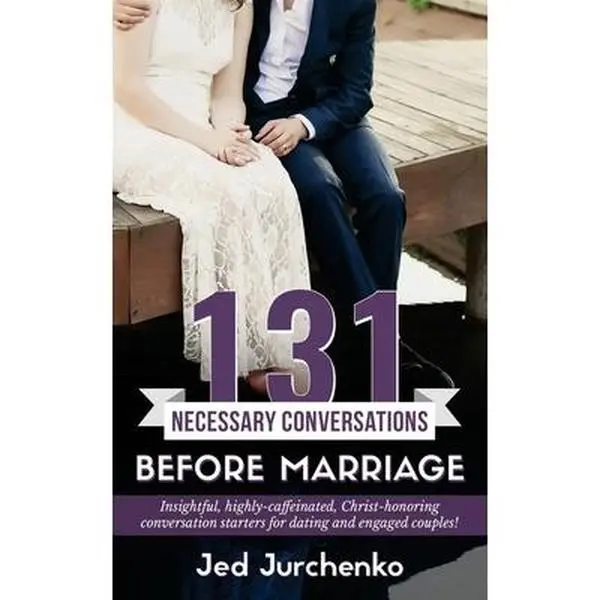 USED Book - 131 Necessary Conversations Before Marriage: Insightful, highly-caffeinated, Christ-honoring conversation starters for dating and engaged couples! by Jurchenko, Jed (Paperback) - english
