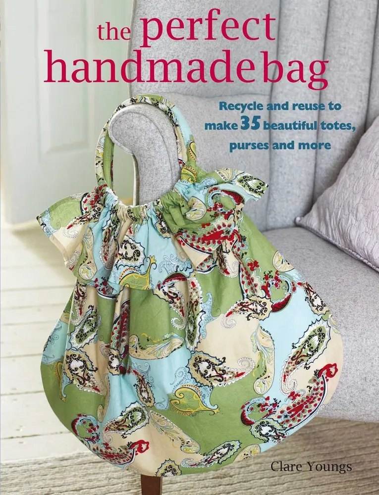 USED Book - The Perfect Handmade Bag: Recycle and Reuse to Make 35 Beautiful Totes, Purses and More by Youngs, Clare (Paperback) - english