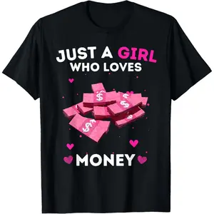 Soft Short Sleeve Just a Girl Who Loves Money T-Shirt Unisex