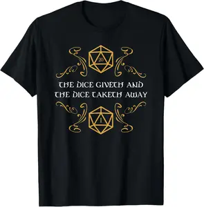 D20 Dice Giveth and Taketh Away Funny Nerdy T-Shirt T-Shirt
