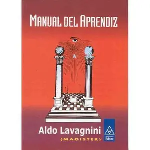 USED-Manual del aprendiz/ Apprentice Manual: Estudio interpretativo sobre el valor iniciatico de los simbolos y alegorias del primer grado masonico y doctrina ... (Masoneria/ Freemasonry) (Spanish Edition) by Aldo Lavagnini (Paperback)