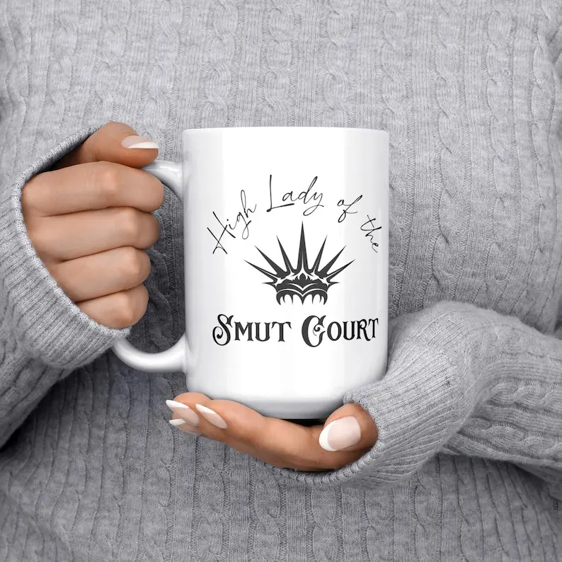 High Lady Of The Smut Court Coffee Mug, Spicy Book Club Mug, Morally Grey Book, Romantasy Mug, Enemies to Lovers Gift, Bookish Cup For Her