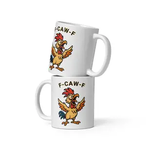 F-CAW-F Cofee Mug, Funny Mug ,A Morning Without Coffee? F-CAW-F! This Mug Brings Humor Right To Your Kitchen