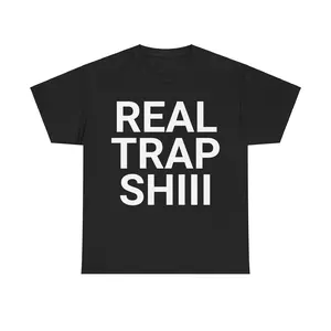 Real Trap Shii Shirt, Urban Streetwear T-shirt, Hip Hop Rap Unisex Crewneck Tee, Funny Rapper Culture Heavyweight Aesthetic Top Casual Classic