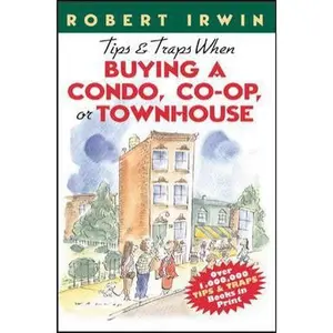 USED-Tips & Traps When Buying A Condo, Co-op, or Townhouse by Robert Irwin (Paperback)