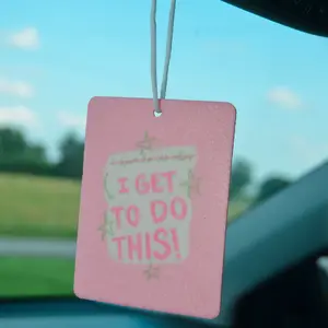 I Get to Do This! - Car Air Freshener