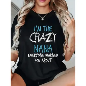 Women's "I'm the Crazy Nana" Graphic T-Shirt - Soft Loose-Fit Short Sleeve Shirt with Lettering, Casual Round Neck Top for Moms & Grandmas, Funny Slogan Tee, Machine Washable Black Blouse