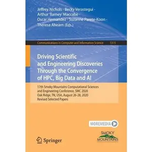 USED-Driving Scientific and Engineering Discoveries Through the Convergence of Hpc, Big Data and AI: 17th Smoky Mountains Computational Sciences and Engine (Paperback)