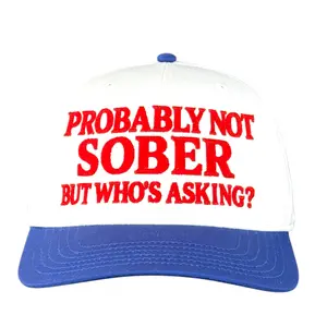 Probably Not Sober Trucker Hat Custom Embroidered Cap