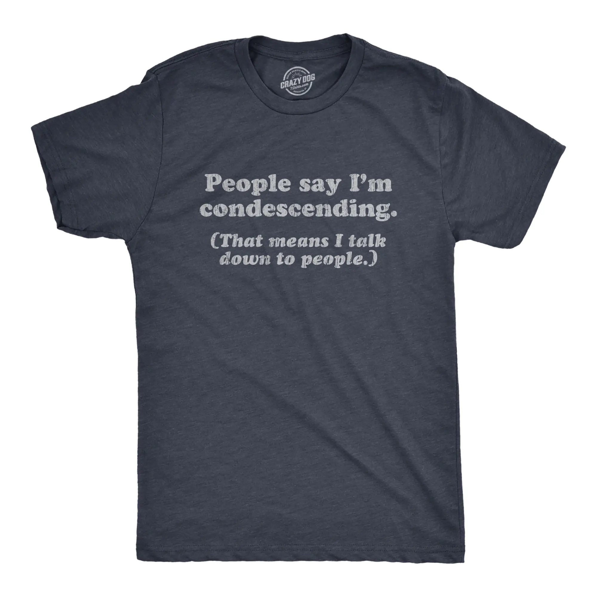 Mens People Say I'm Condescending That Means I Talk Down to People T Shirt Sarcasm Tee Mens Funny T Shirts Cool Vintage Fashion T-Shirt Gift Classic Menswear Funny Sarcastic Short Sleeve Novelty Tees for Guys Navy