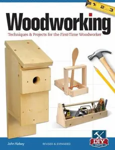 USED-Woodworking, Revised and Expanded: Techniques & Projects for the First-Time Woodworker by Kelsey, John (Paperback)