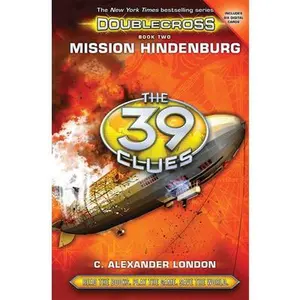 USED-Mission Hindenburg (the 39 Clues: Doublecross, Book 2) by London, C. Alexander (Hardcover)