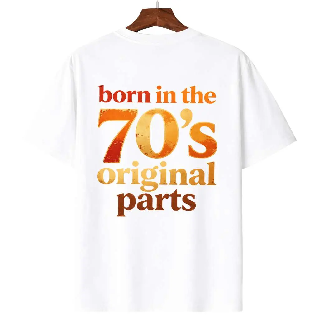 Born In The 70s Original Parts Slogan T-Shirt For Nostalgic Casual Outings