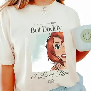But Daddy I Love Him Shirt, Little Princess Tee, Funny Mermaid Quote T-Shirt, Princess Inspired Aesthetic Shirt, Magic Vacation Shirt