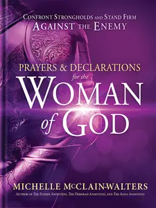USED Book - Prayers and Declarations for the Woman of God: Confront Strongholds and Stand Firm Against the Enemy by McClain-Walters, Michelle (Hardcover) - english