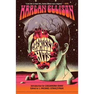 Greatest Hits by Harlan Ellison, J. Michael Straczynski, Cassandra Khaw [Paperback Book]