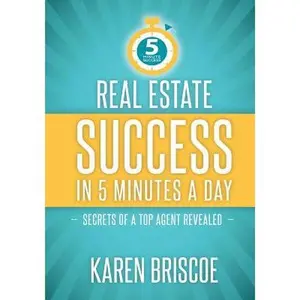 USED-Real Estate Success in 5 Minutes a Day: Secrets of a Top Agent Revealed by Briscoe, Karen (Paperback)