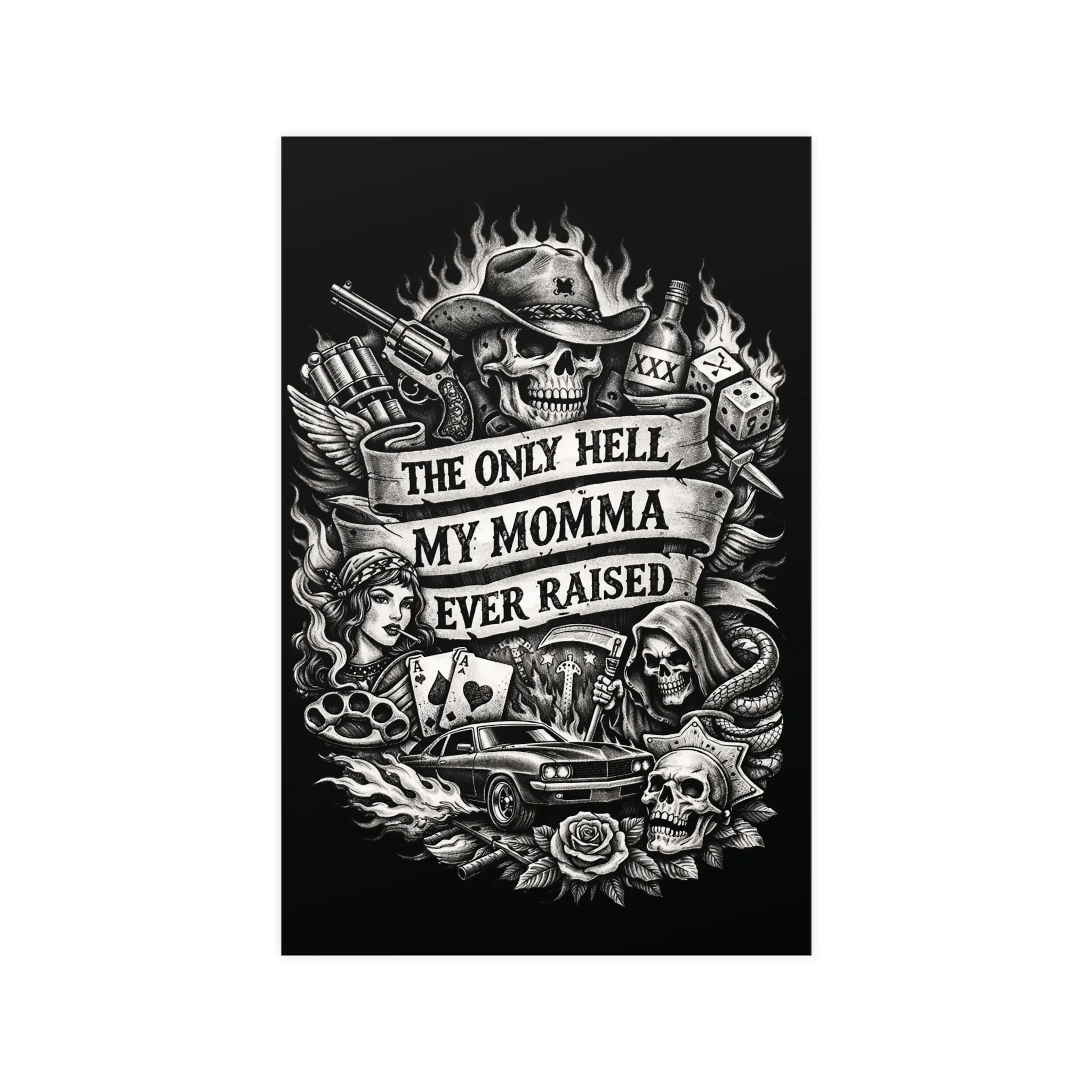 The Only Hell My Momma Ever Raised Poster | Matte Vertical Horizontal