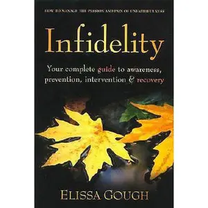 USED-Infidelity: Your Complete Guide to Awareness, Prevention, Intervention,and Recovery by Elissa Gough (Paperback)