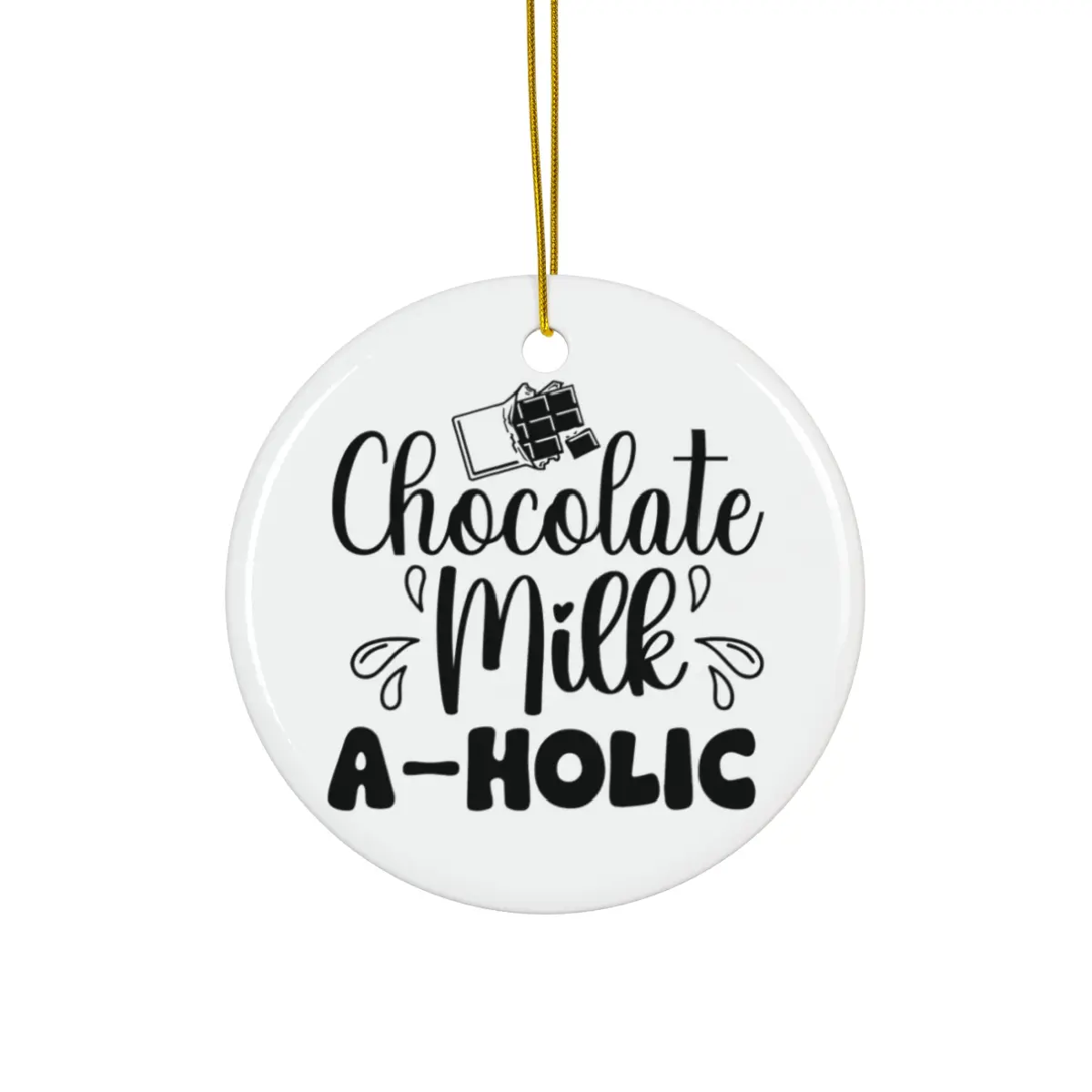 CHOCOLATE MILK A-HOLIC ORNAMENT