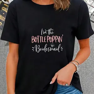 100% Cotton Bottle Poppin' Bridesmaid Shirt Funny Matching Bachelorette Short Sleeve T-Shirt