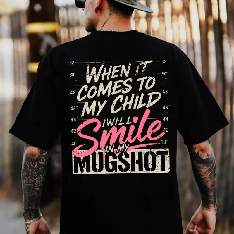 Women's Cotton Round Neck Soft Short-Sleeve Fabric T-Shirt - "When It Comes To My Child I'll Smile In My Mugshot" Ver2 Graphic, Smooth Seamless Casual Top, Women's Clothes Gift for Husband, Shortsleeve, T Shirts Women