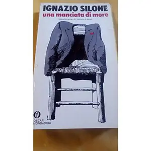 USED-Una manciata di more (Oscar narrativa) by Ignazio Silone (Paperback)