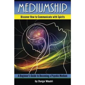 USED Book - Mediumship: Discover How to Communicate with Spirits ~ A Beginner's Guide to Becoming a Psychic Medium by Durga Wautri (Paperback) - english