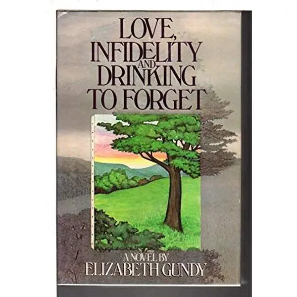 USED Book - Love, Infidelity, and Drinking to Forget by Elizabeth Gundy (Hardcover) - english