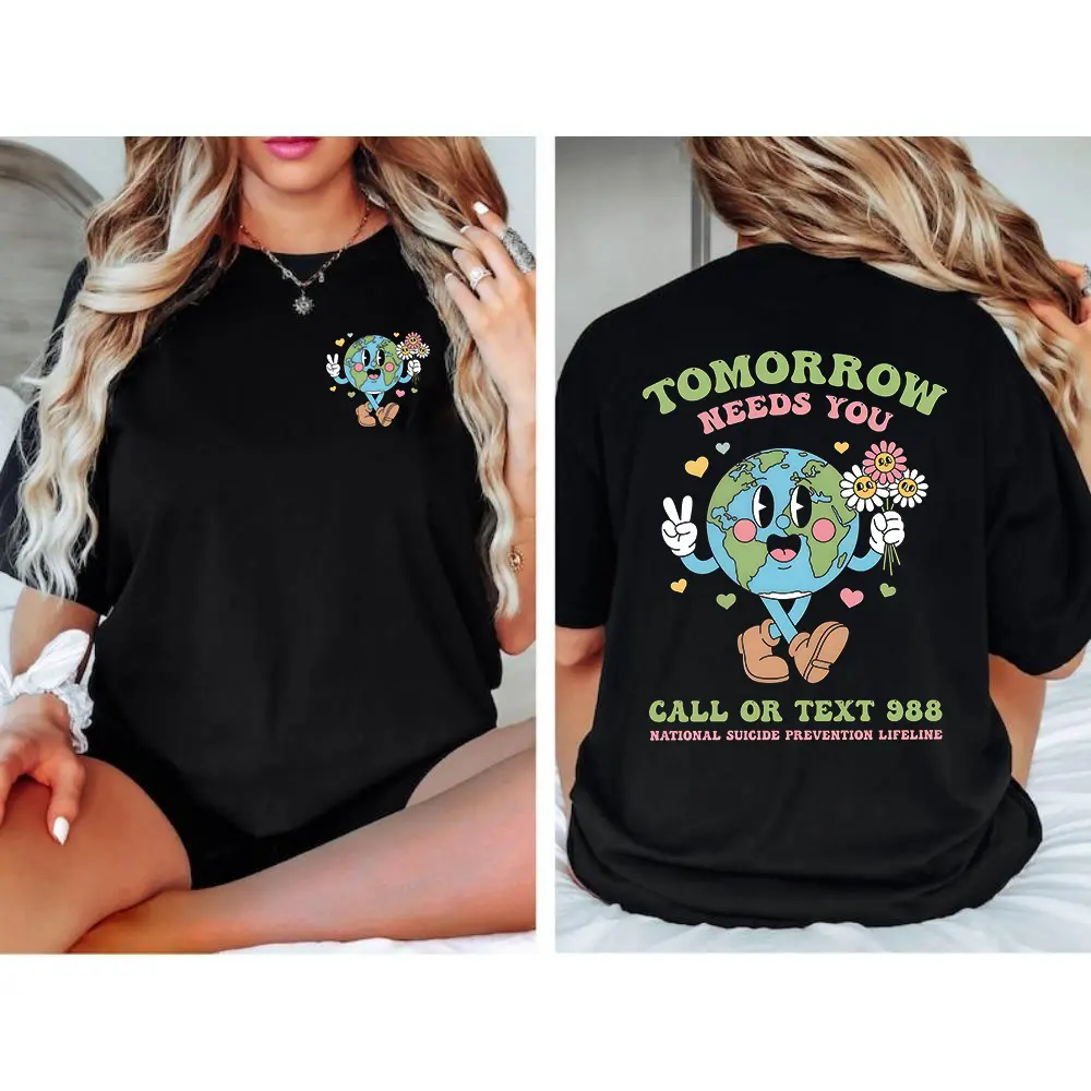 Tomorrow Needs You Shirt, Call Or Text 988 Shirt, National Suicide Prevention Shirt, Mental Health Shirt, Positive Shirt