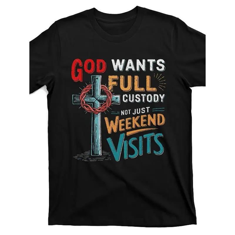 Men's Christian Faith T-Shirt "God Wants Full Custody Not Just Weekend Visits" - Religious Saying with Cross & Bible Verse Design, Casual Crew Neck Short Sleeve, Black with Red/Teal Lettering