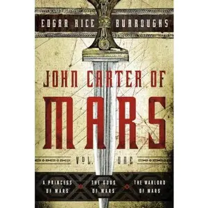 USED-John Carter of Mars: Vol. 1: A Princess of Mars, The Gods of Mars, The Warlord of Mars (John Carter of Mars Series) by Edgar Rice Burroughs (Paperback)