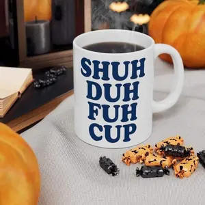 11oz Shuh Duh Fuh Cup Tumbler 11oz Shuh Duh Fuh Cup Tumbler