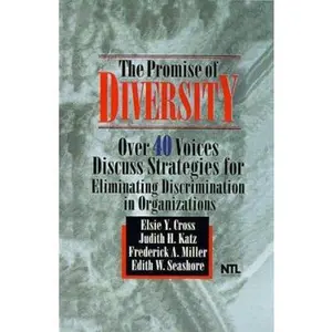 USED-The Promise of Diversity: Over 40 Voices Discuss Strategies for Eliminating Discrimination in Organizations by Elsie Cross (Hardcover)