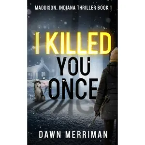 I Killed You Once: A chilling thriller (Maddison, Indiana Thrillers) Paperback – February 2, 2020