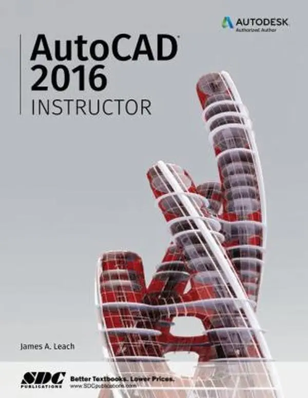 USED-Autocad Instructor 2016: A Student Guide for In-depth Coverage of Autocad's Commands and Features by James A. Leach (Paperback)