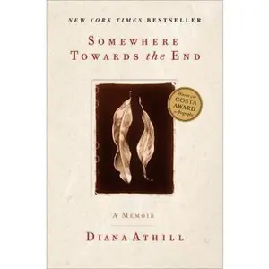 USED-Somewhere Towards the End: A Memoir by Diana Athill (Hardcover)
