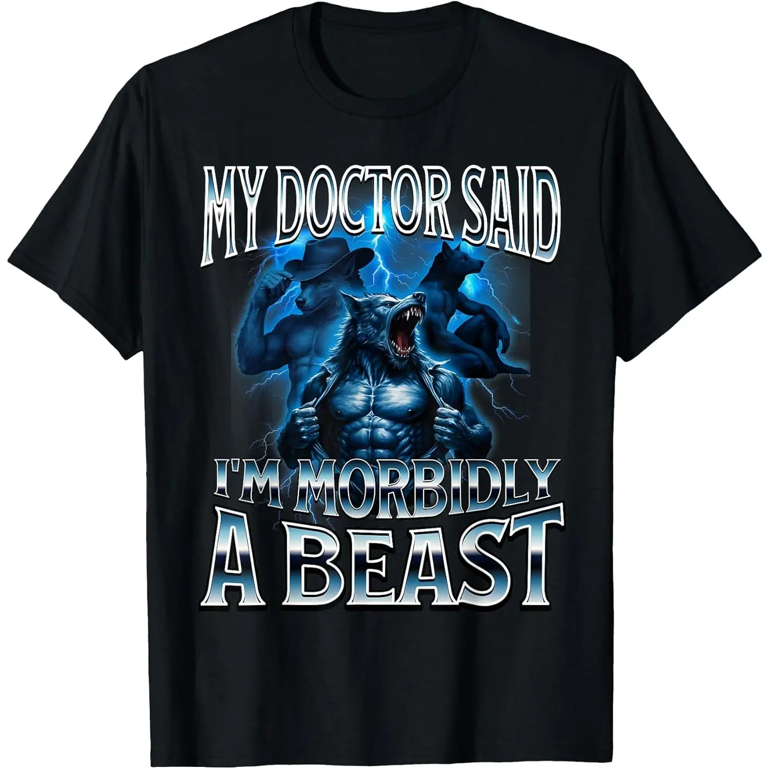 Men Women's Casual Graphic Tee My Doctor Said I'm Morbidly A Beast Funny Alpha Wolf Meme T-Shirt Short Sleeve Fashion Clothing Sweatshirt
