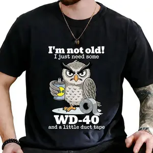 I'm Not Old I Just Need WD-40 Duct Tape Shirt, Funny DIY Owl Graphic Tee, Handyman Humor T-Shirt, Dad Gift Top