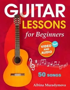 USED-Guitar Lessons for Beginners + Video and Audio: How to Play the Guitar for Kids, Teens and Adults with 50 Songs by Open White Book (Paperback)