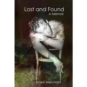 USED-Lost and Found: A Memoir by Merchant, Ernest (Paperback)