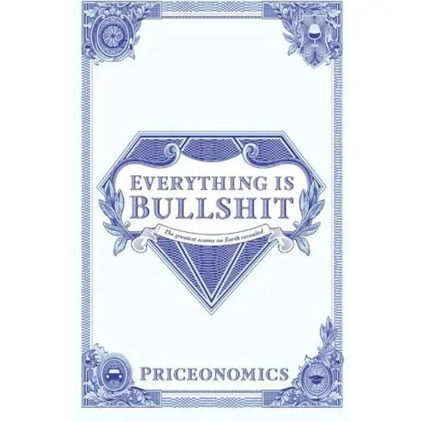 USED Book - Everything Is Bullshit: The greatest scams on Earth revealed by Priceonomics (Paperback) - english