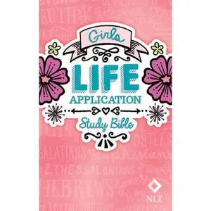 Girls Life Application Study Bible-NLT -- Tyndale, Hardcover