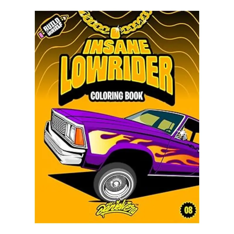 Insane Lowrider Coloring Book: Fun Lowriders adventure with 60 coloring pages for kids & teens Ages 6-18 Paperback