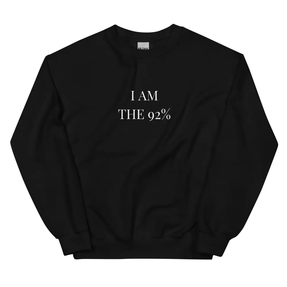 I Am The 92% Crewneck Sweatshirt - Classic Fit Crewneck Sweatshirt Athletic Collar