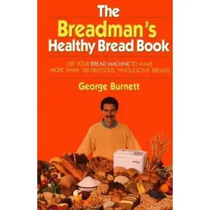 USED-Breadman's Healthy Bread by Burnett, George (Hardcover)